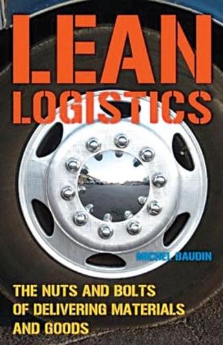 Бумажная книга «Lean Logistics: The Nuts and Bolts of Delivering Materials and Goods», автор Мишель Боден - фото №1