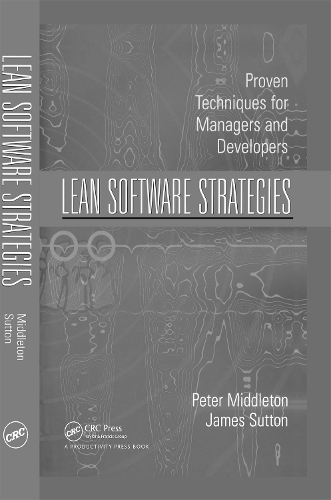Паперова книга «Lean Software Strategies: Proven Techniques for Managers and Developers», авторів Джеймс Саттон, Пітер Міддлтон - фото №1