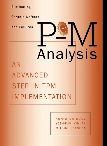 Бумажная книга «P-M Analysis: AN ADVANCED STEP IN TPM IMPLEMENTATION», авторов Мицугу Канеда, Сиросэ Кунио, Йосифуми Кимура - фото №1