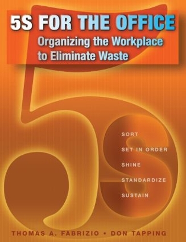 Бумажная книга «5S for the Office: Organizing the Workplace to Eliminate Waste», авторов Дон Таппинг, Томас Фабрицио - фото №1