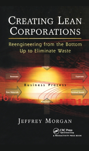 Бумажная книга «Creating Lean Corporations: Reengineering from the Bottom Up to Eliminate Waste», автор Джеффри Морган - фото №1