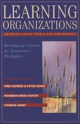 Бумажная книга «Learning Organizations: Developing Cultures for Tomorrow's Workplace», авторов Джон Ренеш, Сарита Чавла - фото №1