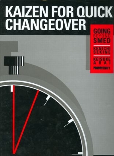 Бумажная книга «Kaizen for Quick Changeover: Going Beyond SMED», авторов Кейсуке Араи, Кеничи Секине - фото №1