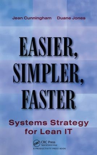 Паперова книга «Easier, Simpler, Faster: Systems Strategy for Lean IT», авторів Дуейн Джонс, Жан Каннінгем - фото №1