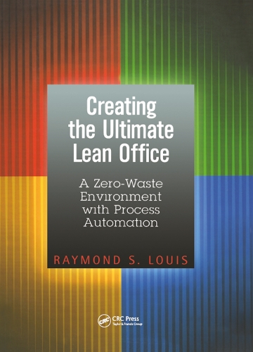 Паперова книга «Creating the Ultimate Lean Office: A Zero-Waste Environment with Process Automation», автор Реймонд С. Луїс - фото №1