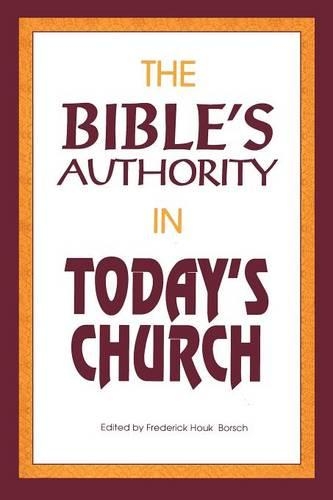 Бумажная книга «The Bible's Authority in Today's Church», автор Фредерик Хоук Борш - фото №1