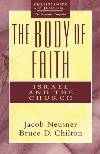 Бумажная книга «The Body of Faith: Israel and Church», авторов Брюс Д. Чилтон, Джейкоб Нойснер - фото №1