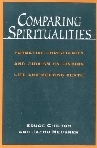 [object Object] «Comparing Spiritualities: On Finding Life and Meeting Death», авторов Брюс Д. Чилтон, Джейкоб Нойснер - фото №1