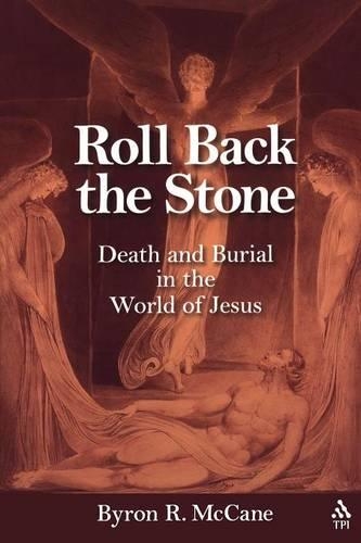 Бумажная книга «Roll Back the Stone: Death and Burial in the World of Jesus», автор Байрон Р. Маккейн - фото №1