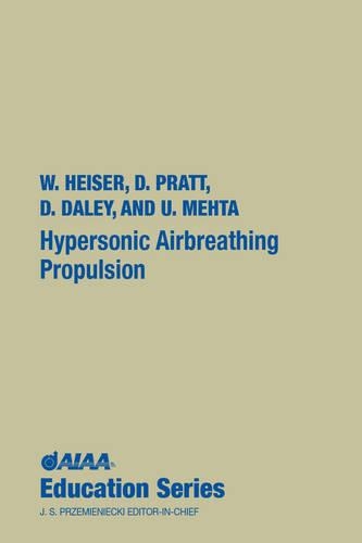 Паперова книга «Hypersonic Airbreathing Propulsion», авторів Деніел Х. Дейлі, Девід Т. Пратт, Унміл Б. Мехта, Вільям Х. Хайзер - фото №1