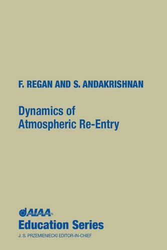 Паперова книга «Dynamics of Atmospheric RE-Entry», авторів Френк Дж. Ріган, Сатья М. Анандакрішнан - фото №1