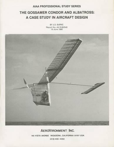 Бумажная книга «Gossamer Condor and Albatross: A Case Study in Aircraft Design», авторов Джей Берк, Джей Д Берк - фото №1