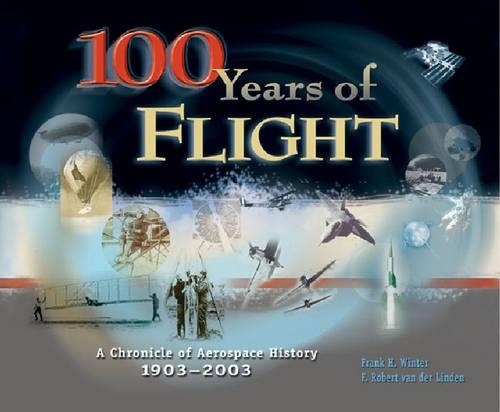 Паперова книга «100 Years of Flight: A Chronicle of Aerospace History, 1903-2003», авторів Ф. Роберт ван дер Лінден, Френк Г. Вінтер - фото №1