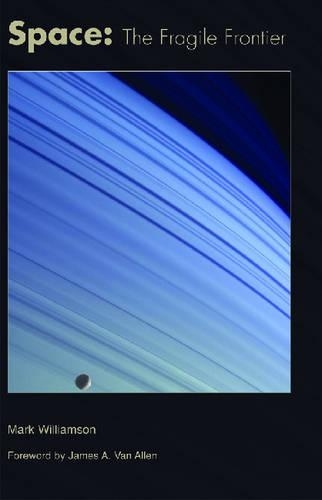 Бумажная книга «Space: The Fragile Frontier», автор Марк Уильямсон - фото №1