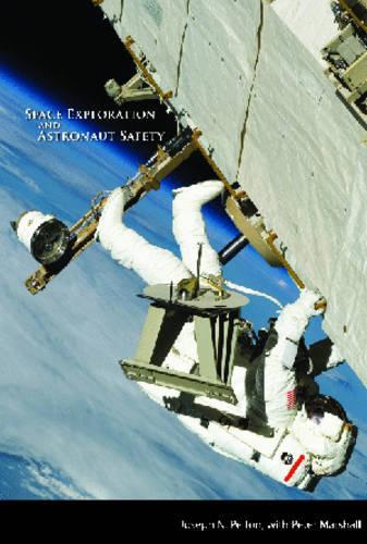 Бумажная книга «Space Exploration and Astronaut Safety», автор Джозеф Н. Пелтон - фото №1