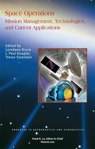 Паперова книга «Space Operations: Mission Management, Technologies, and Current Applications», авторів Дуглас Дж. Пол, Лоредана Брука, Тревор Соренсен - фото №1