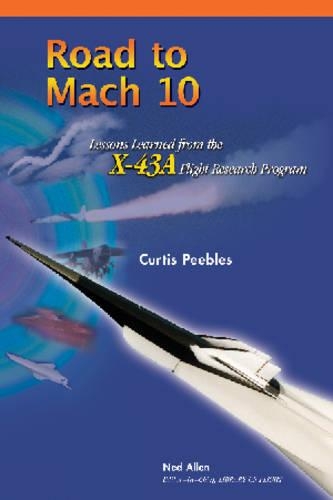 Бумажная книга «Road to Mach 10: Lessons Learned from the X-43A Flight Research Program», автор Кертис Пиблз - фото №1