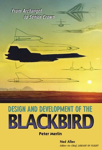 Бумажная книга «From Archangel to Senior Crown: Design and Development of the Blackbird», автор Питер Мерлин - фото №1