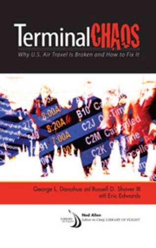 Паперова книга «Terminal Chaos: Why U.S. Air Travel is Broken and How to Fix it», авторів Джордж Л. Донохью, Рассел Д. Шейвер - фото №1