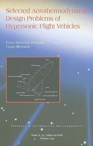 Паперова книга «Selected Aerothermodynamic Design Problems of Hypersonic Flight Vehicles», авторів Клаус Вайланд, Ернст-Генріх Гіршель - фото №1