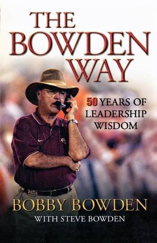 Бумажная книга «The Bowden Way: 50 Years of Leadership Wisdom», автор Бобби Боуден - фото №1