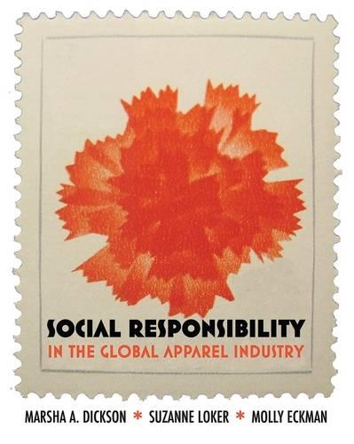 Бумажная книга «Social Responsibility in the Global Apparel Industry», авторов Марша А. Диксон, Молли Экман, Сюзанна Локер - фото №1