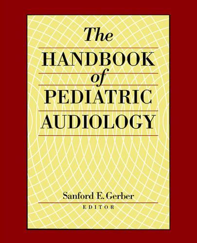Бумажная книга «The Handbook of Paediatric Audiology», автор Сэнфорд Э. Гербер - фото №1