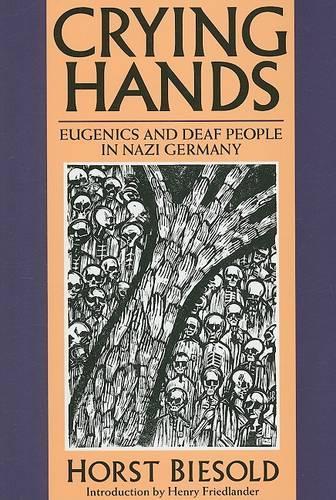 Бумажная книга «Crying Hands – Eugenics and Deaf People in Nazi Germany», автор Хорст Бизольд - фото №1