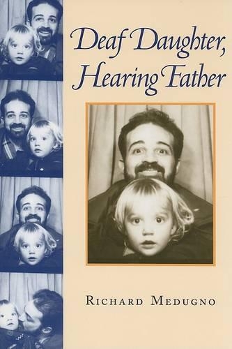 Бумажная книга «Deaf Daughter, Hearing Father», автор Ричард Медугно - фото №1
