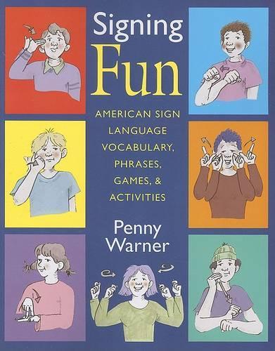 Бумажная книга «Signing Fun - American Sign Language Vocabulary, Phrases, Games and Activities», автор Пенни Уорнер - фото №1
