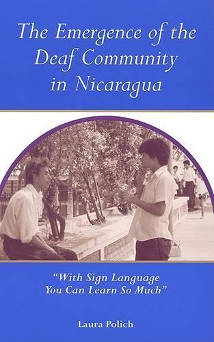 Бумажная книга «The Emergence of the Deaf Community in Nicaragua: "With Sign Language You Can Learn So Much"», автор Лаура Полич - фото №1