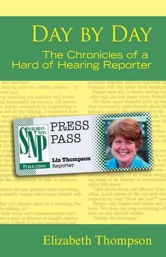 Бумажная книга «Day by Day - the Chronicles of a Hard of Hearing Reporter», автор Элизабет Томпсон - фото №1