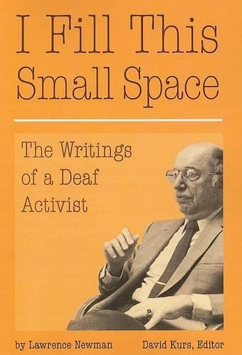 Бумажная книга «I Fill This Small Space - The Writings of a Deaf Activist», автор Лоуренс К. Ньюман - фото №1
