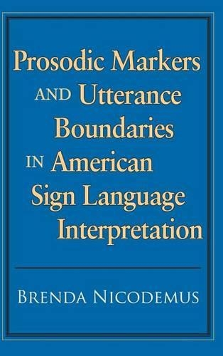 Бумажная книга «Prosodic Markers and Utterance Boundaries in American Sign Language Interpretation», автор Бренда Никодимус - фото №1