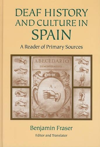 Бумажная книга «Deaf History and Culture in Spain - a Reader of Primary Documents», автор Бенджамин Фрейзер - фото №1