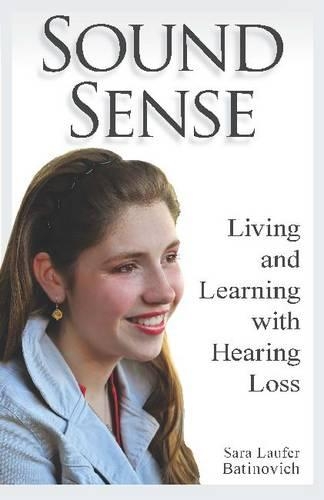 Бумажная книга «Sound Sense - Living and Learning with Hearing Loss», автор Сара Лауфер Батинович - фото №1