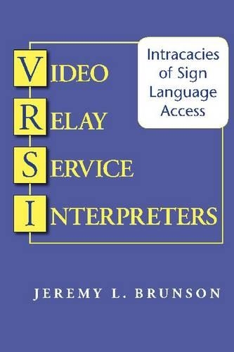 Паперова книга «Video Relay Service Interpreters - Intricacies of Sign Language Access», автор Джеремі Л. Брансон - фото №1