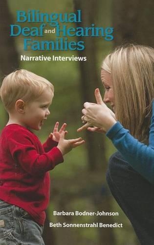 Бумажная книга «Bilingual Deaf and Hearing Families - Narrative Interviews», авторов Барбара Боднерджонсон, Бет Зонненштраль Бенедикт - фото №1