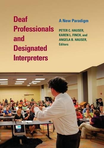 Бумажная книга «Deaf Professionals and Designated Interpreters», автор Питер К. Хаузер - фото №1