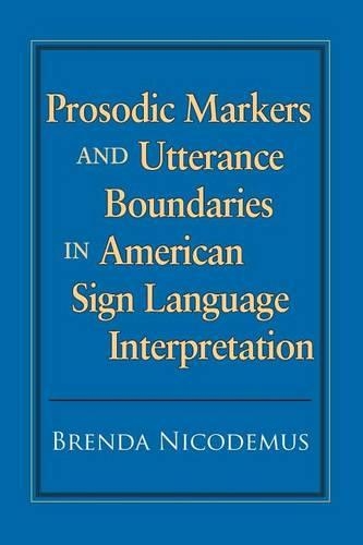 Бумажная книга «Prosodic Markers and Utterance Boundaries in American Sign Language Interpretation: Volume 5», автор Бренда Никодимус - фото №1