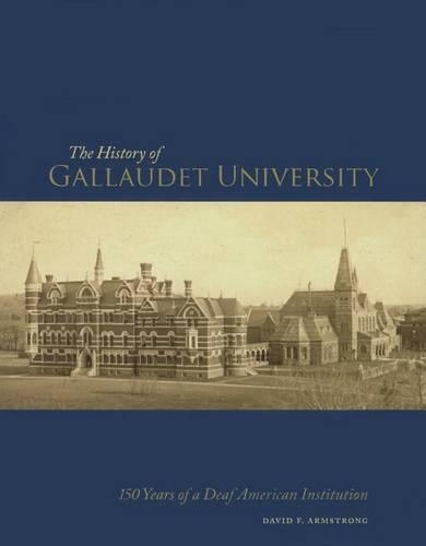 Бумажная книга «The History of Gallaudet University: 150 Years of a Deaf American Institution», автор Дэвид Ф. Армстронг - фото №1