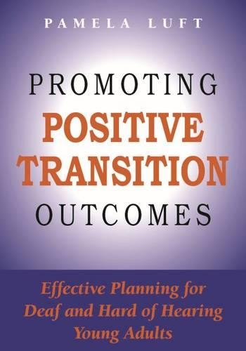 Бумажная книга «Promoting Positive Transition Outcomes: Effective Planning for Deaf and Hard of Hearing Young Adults», автор Памела Люфт - фото №1
