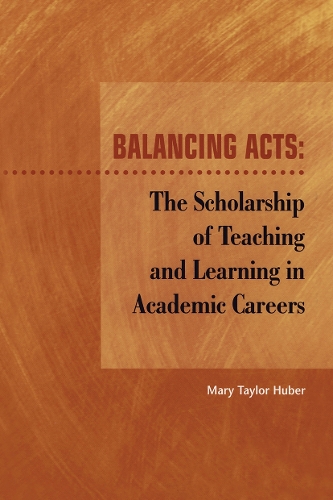 Паперова книга «Balancing Acts: The Scholarship of Teaching and Learning in Academic Careers», автор Мері Тейлор Г'юбер - фото №1