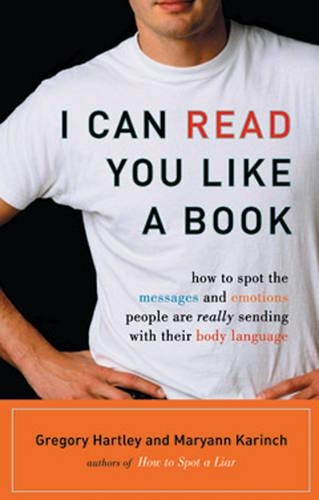 Бумажная книга «I Can Read You Like a Book: How to Spot the Messages and Emotions People are Really Sending with Their Body Language», авторов Грегори Хартли, Мэриэнн Каринч - фото №1