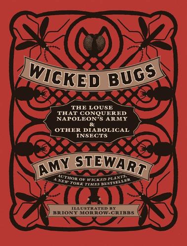 Бумажная книга «Wicked Bugs: The Louse That Conquered Napoleon's Army & Other Diabolical Insects», автор Эми Стюарт - фото №1