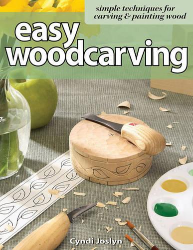 Паперова книга «Easy Woodcarving: Simple Techniques for Carving and Painting Wood», автор Сінді Джослин - фото №1