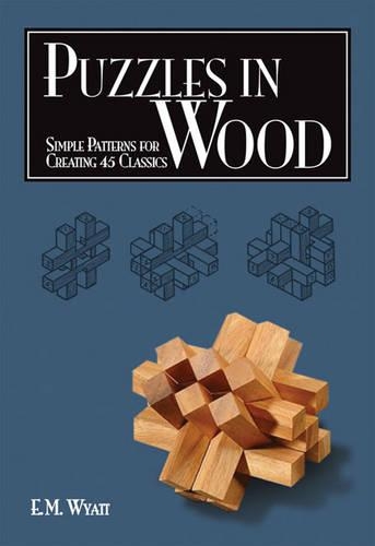 Паперова книга «Puzzles in Wood: Simple Patterns for Creating 45 Classics», автор Едвін Мейтер Вайатт - фото №1