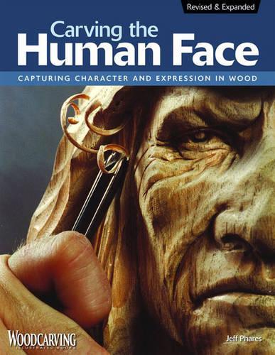 Бумажная книга «Carving the Human Face, Second Edition, Revised & Expanded: Capturing Character and Expression in Wood», автор Джефф Фарес - фото №1