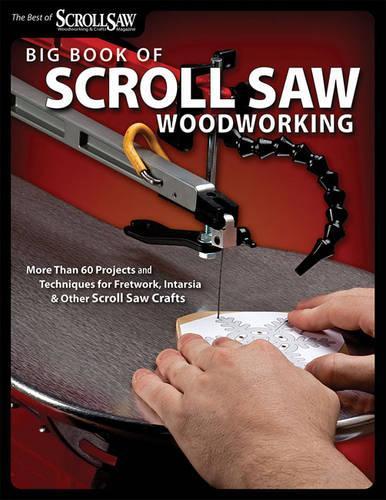 Бумажная книга «Big Book of Scroll Saw Woodworking (Best of SSW&C): More Than 60 Projects and Techniques for Fretwork, Intarsia & Other Scroll Saw Crafts», автор Редакторы Scroll Saw Woodworking & Crafts - фото №1