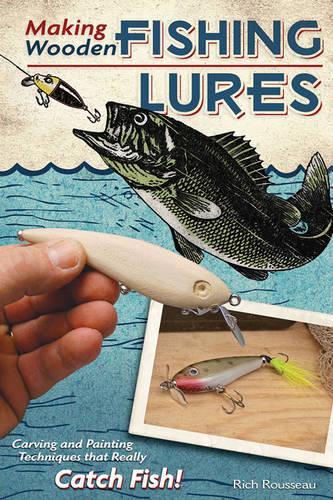 Паперова книга «Making Wooden Fishing Lures: Carving and Painting Techniques that Really Catch Fish», автор Річ Руссо - фото №1